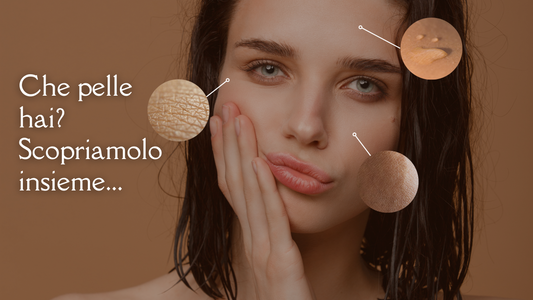 Scoprire il Tuo Tipo di Pelle: Una Guida Completa