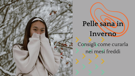 Pelle Sana in Inverno: Consigli per la Cura durante i Mesi Freddi