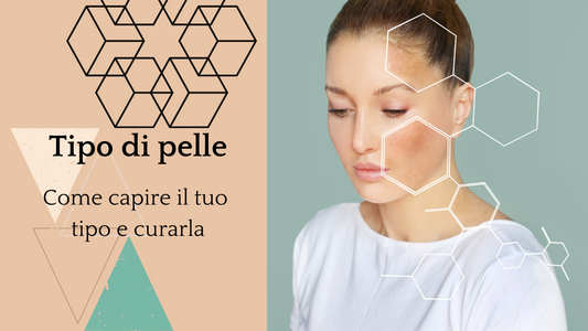 Come Identificare il Tuo Tipo di Pelle e Cura Ideale